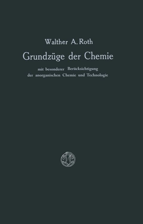 Produktbild: Grundz&uuml;ge der Chemie mit Besonderer Ber&uuml;cksichtigung der anorganischen Chemie und Technologie