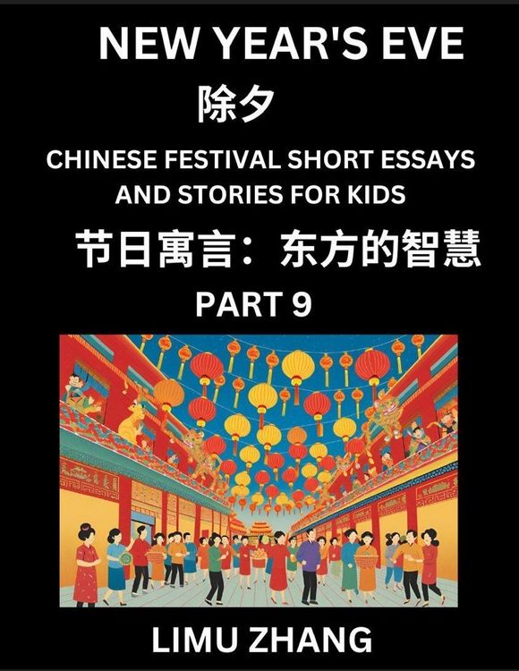 Produktbild: Chinese Festival Short Essays and Stories for Kids (Part 9)- New Year's Eve, Fast Learn Mandarin Chinese Language, History and Culture with Traditiona