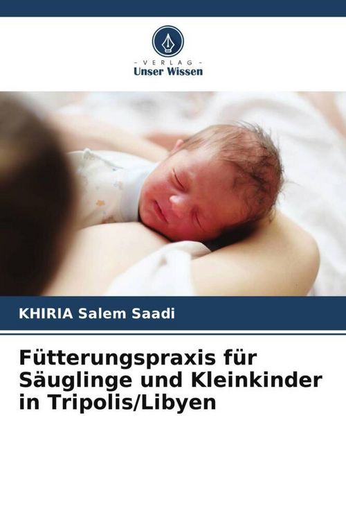 Produktbild: F&uuml;tterungspraxis f&uuml;r S&auml;uglinge und Kleinkinder in Tripolis/Libyen