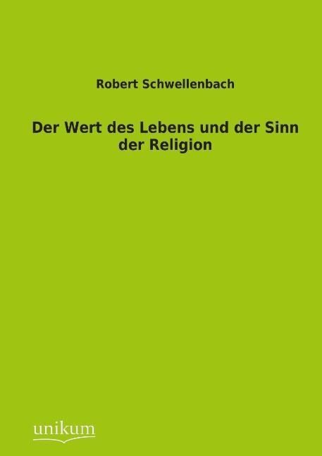 Produktbild: Schwellenbach, R: Wert des Lebens und der Sinn der Religion