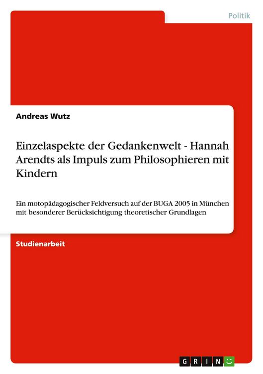 Produktbild: Einzelaspekte der Gedankenwelt - Hannah Arendts als Impuls zum Philosophieren mit Kindern