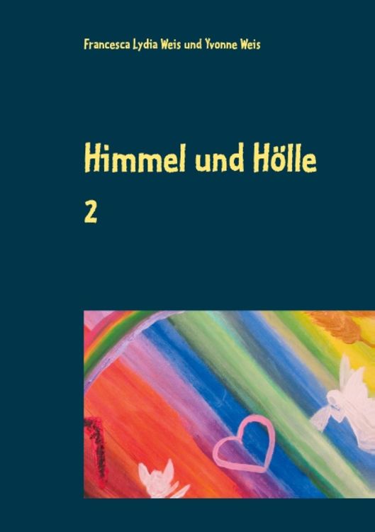 Bild vom Artikel Himmel und Hölle 2 vom Autor Francesca Lydia Weis