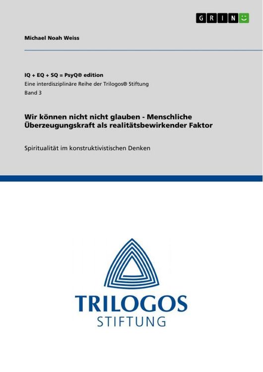 Produktbild: Wir k&ouml;nnen nicht nicht glauben - Menschliche &Uuml;berzeugungskraft als realit&auml;tsbewirkender Faktor