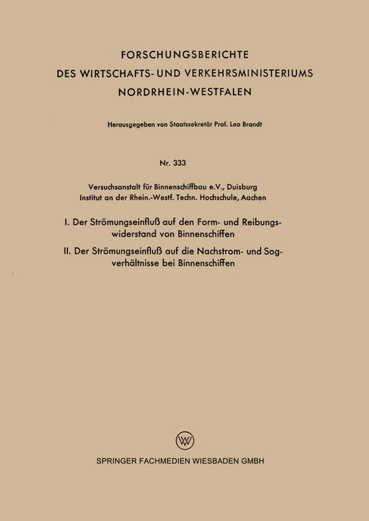Produktbild: I. Der Str&ouml;mungseinflu&szlig; auf den Form- und Reibungswiderstand von Binnenschiffen / II. Der Str&ouml;mungseinflu&szlig; auf die Nachstrom- und Sogverh&auml;ltnisse bei Binnenschiffen