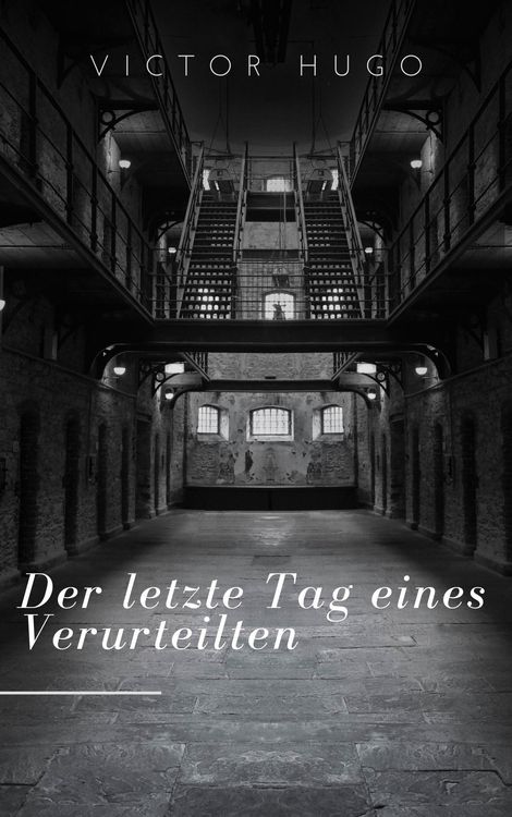 Bild vom Artikel Der letzte Tag eines Verurteilten vom Autor Victor Marie Hugo
