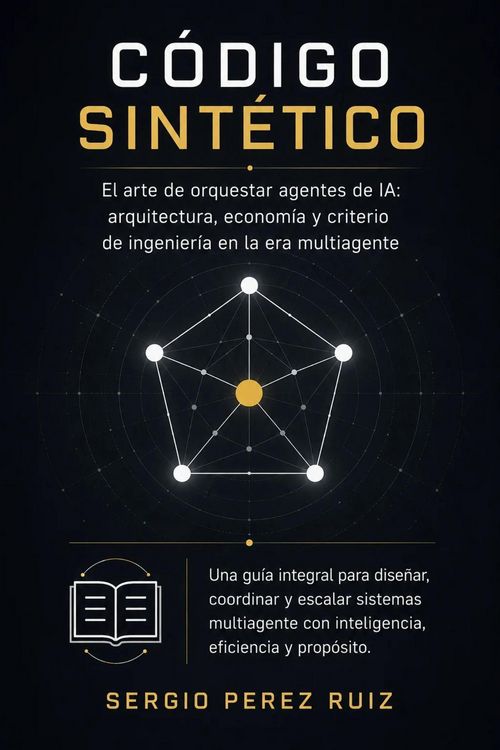 Produktbild: C&oacute;digo sint&eacute;tico: el arte de orquestar agentes de IA: arquitectura, econom&iacute;a y criterio de ingenier&iacute;a en la era multiagente