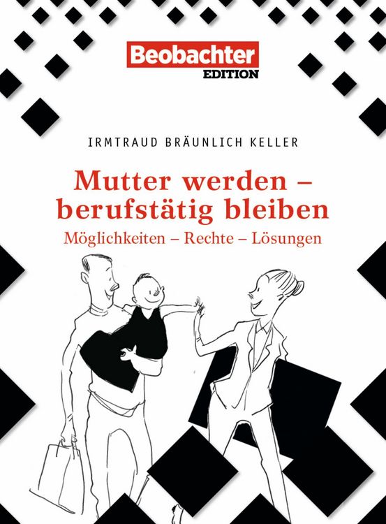 Produktbild: Mutter werden - berufst&auml;tig bleiben