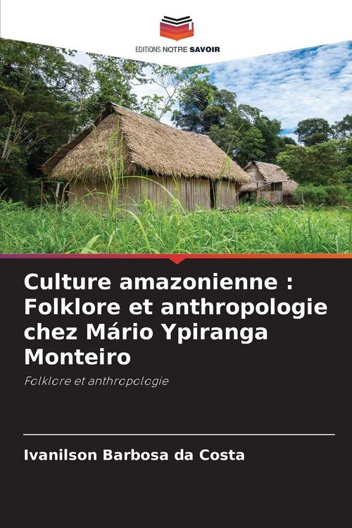 Produktbild: Culture amazonienne : Folklore et anthropologie chez M&aacute;rio Ypiranga Monteiro