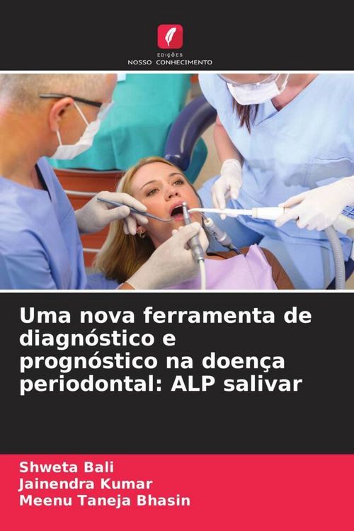 Produktbild: Uma nova ferramenta de diagn&oacute;stico e progn&oacute;stico na doen&ccedil;a periodontal: ALP salivar