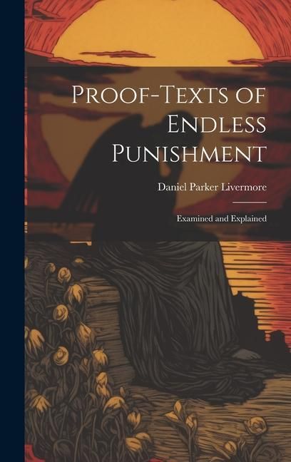 Produktbild: Proof-Texts of Endless Punishment: Examined and Explained