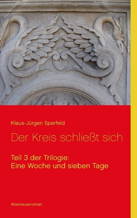 Produktbild: Eine Woche und sieben Tage - Der Kreis schlie&szlig;t sich