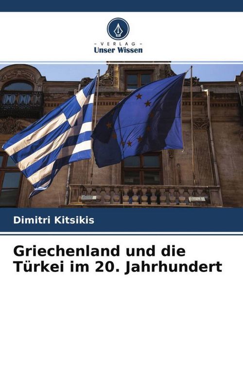 Produktbild: Griechenland und die T&uuml;rkei im 20. Jahrhundert