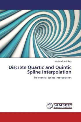Produktbild: Dubey, Y: Discrete Quartic and Quintic Spline Interpolation