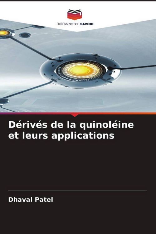Produktbild: D&eacute;riv&eacute;s de la quinol&eacute;ine et leurs applications