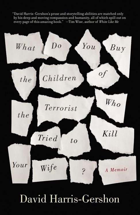 Produktbild: What Do You Buy the Children of the Terrorist Who Tried to Kill Your Wife?