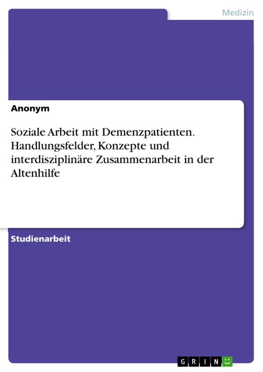 Produktbild: Soziale Arbeit mit Demenzpatienten. Handlungsfelder, Konzepte und interdisziplin&auml;re Zusammenarbeit in der Altenhilfe