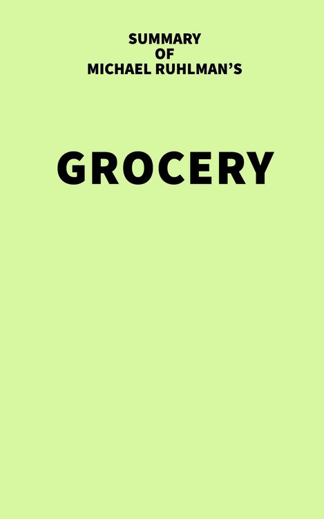 Produktbild: Summary of Michael Ruhlman's Grocery
