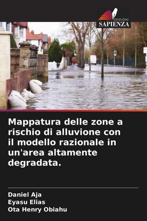 Produktbild: Mappatura delle zone a rischio di alluvione con il modello razionale in un'area altamente degradata.