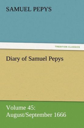 Produktbild: Diary of Samuel Pepys - Volume 45: August/September 1666