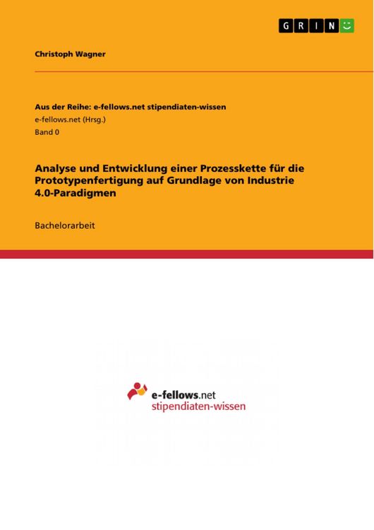 Produktbild: Analyse und Entwicklung einer Prozesskette f&uuml;r die Prototypenfertigung auf Grundlage von Industrie 4.0-Paradigmen