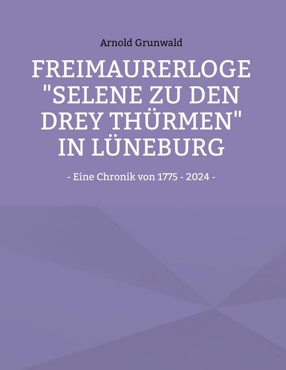Produktbild: Freimaurerloge "Selene zu den drey Th&uuml;rmen" in L&uuml;neburg