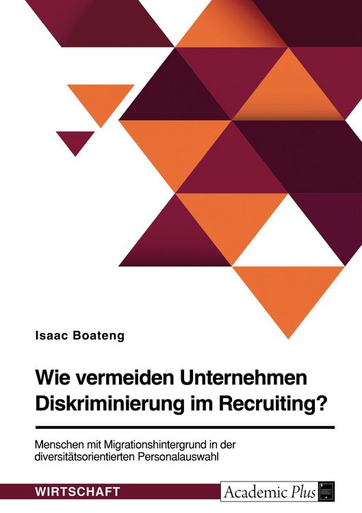 Produktbild: Wie vermeiden Unternehmen Diskriminierung im Recruiting? Menschen mit Migrationshintergrund in der diversit&auml;tsorientierten Personalauswahl