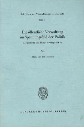 Produktbild: Die &ouml;ffentliche Verwaltung im Spannungsfeld der Politik,