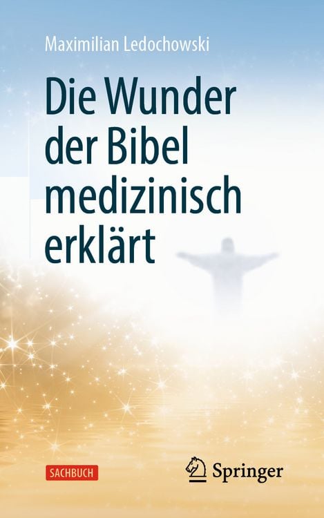 Produktbild: Die Wunder der Bibel medizinisch erkl&auml;rt