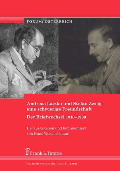 Produktbild: Andreas Latzko und Stefan Zweig &ndash; eine schwierige Freundschaft. Der Briefwechsel 1918&ndash;1939