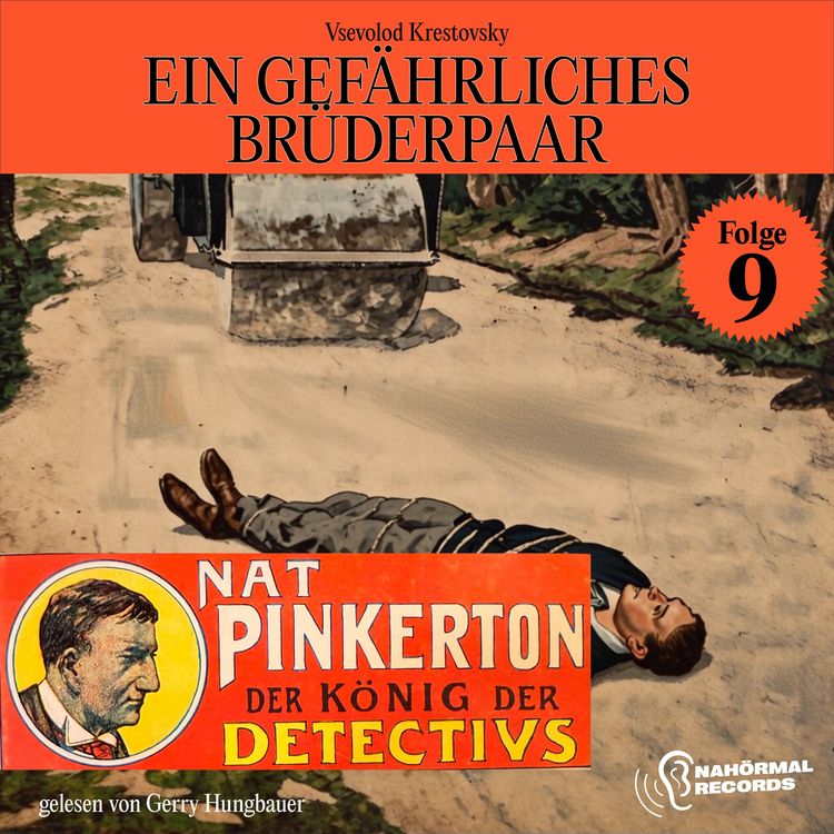 Produktbild: Ein gef&auml;hrliches Br&uuml;derpaar (Nat Pinkerton - Der K&ouml;nig der Detectivs, Folge 9)