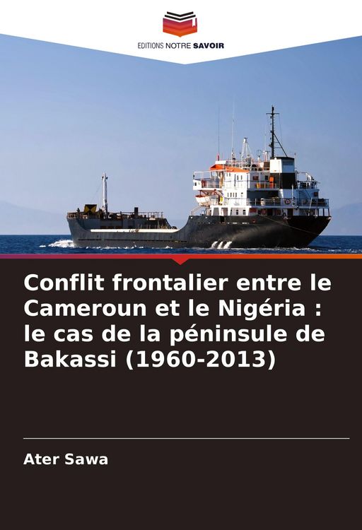 Produktbild: Conflit frontalier entre le Cameroun et le Nig&eacute;ria : le cas de la p&eacute;ninsule de Bakassi (1960-2013)