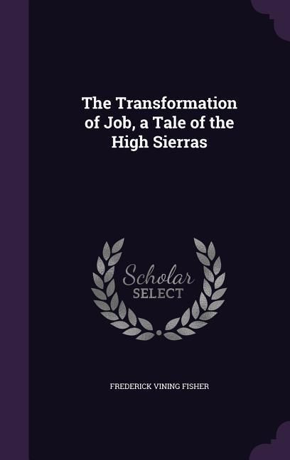 Produktbild: The Transformation of Job, a Tale of the High Sierras