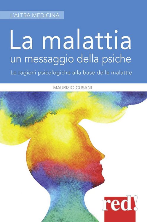 Produktbild: La malattia un messaggio della psiche. Le ragioni psicologiche alla base delle malattie