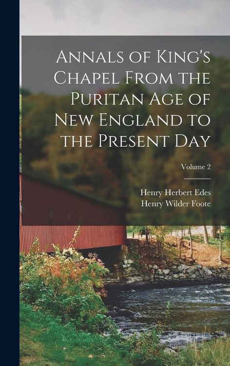 Produktbild: Annals of King's Chapel From the Puritan age of New England to the Present day; Volume 2