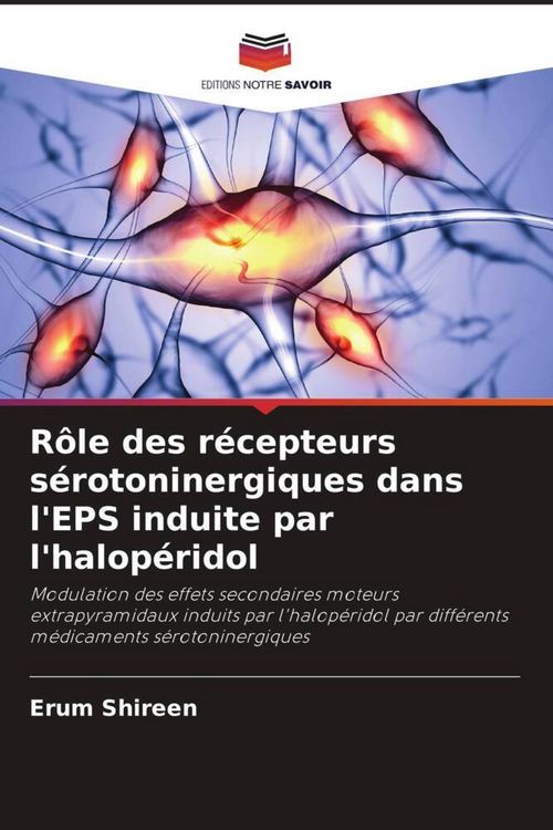 Produktbild: R&ocirc;le des r&eacute;cepteurs s&eacute;rotoninergiques dans l'EPS induite par l'halop&eacute;ridol