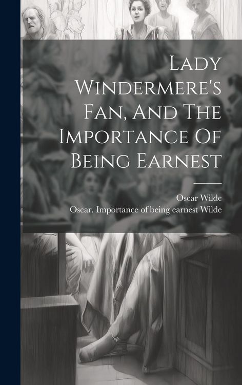 Produktbild: Lady Windermere's Fan, And The Importance Of Being Earnest