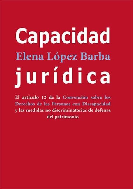 Produktbild: Capacidad jur&iacute;dica : el art&iacute;culo 12 de la Convenci&oacute;n sobre los Derechos de las Personas con Discapacidad y las medidas no discriminatorias de defensa