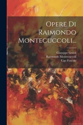 Produktbild: Opere Di Raimondo Montecuccoli...