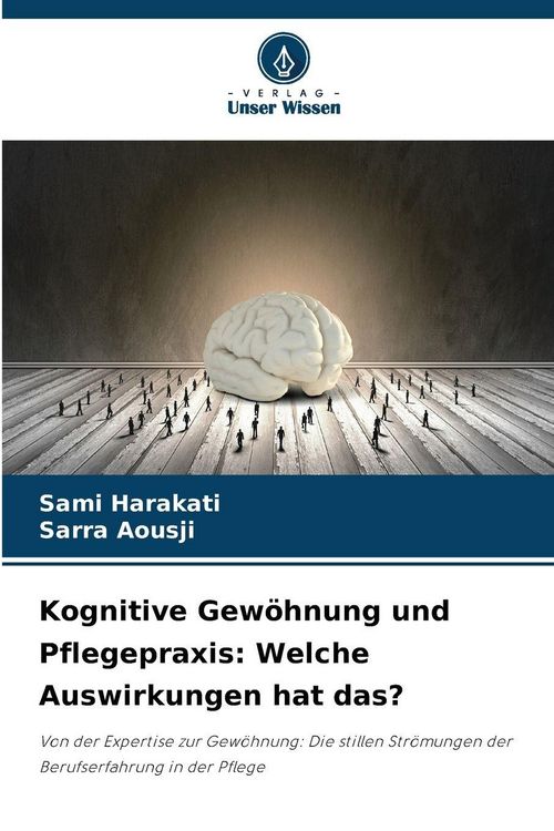 Produktbild: Kognitive Gew&ouml;hnung und Pflegepraxis: Welche Auswirkungen hat das?