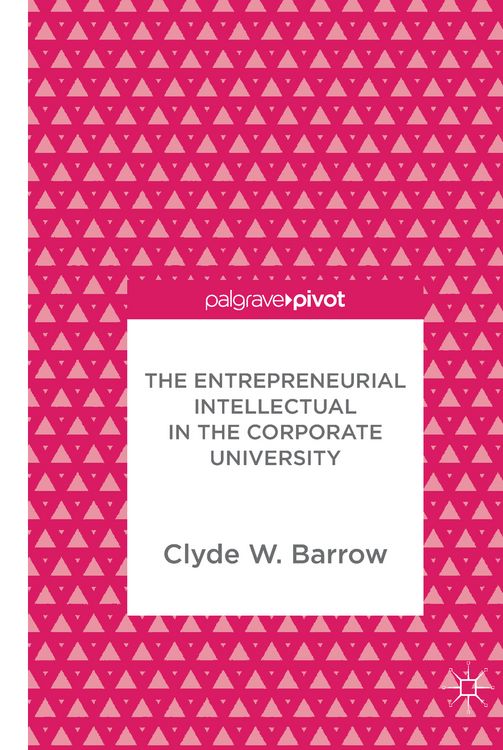 Produktbild: The Entrepreneurial Intellectual in the Corporate University