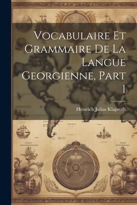 Produktbild: Vocabulaire Et Grammaire De La Langue Georgienne, Part 1