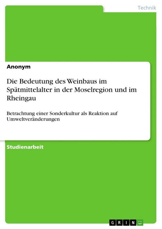 Produktbild: Die Bedeutung des Weinbaus im Sp&auml;tmittelalter in der Moselregion und im Rheingau