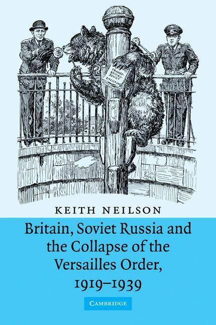Produktbild: Britain, Soviet Russia and the Collapse of the Versailles Order, 1919 1939