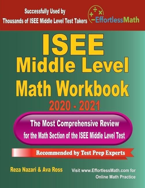 Produktbild: ISEE Middle Level Math Workbook 2020 - 2021: The Most Comprehensive Review for the Math Section of the ISEE Middle Level Test