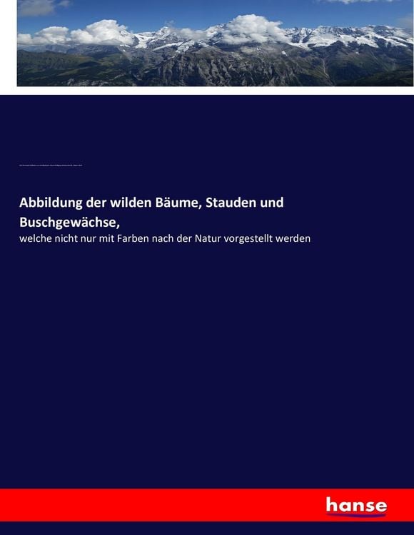 Produktbild: Abbildung der wilden B&auml;ume, Stauden und Buschgew&auml;chse,