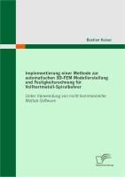 Produktbild: Implementierung einer Methode zur automatischen 3D-FEM Modellerstellung und Festigkeitsrechnung f&uuml;r Vollhartmetall-Spiralbohrer