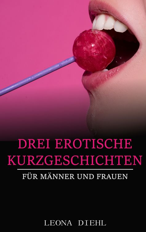 Produktbild: Drei Erotische Kurzgeschichten f&uuml;r M&auml;nner und Frauen