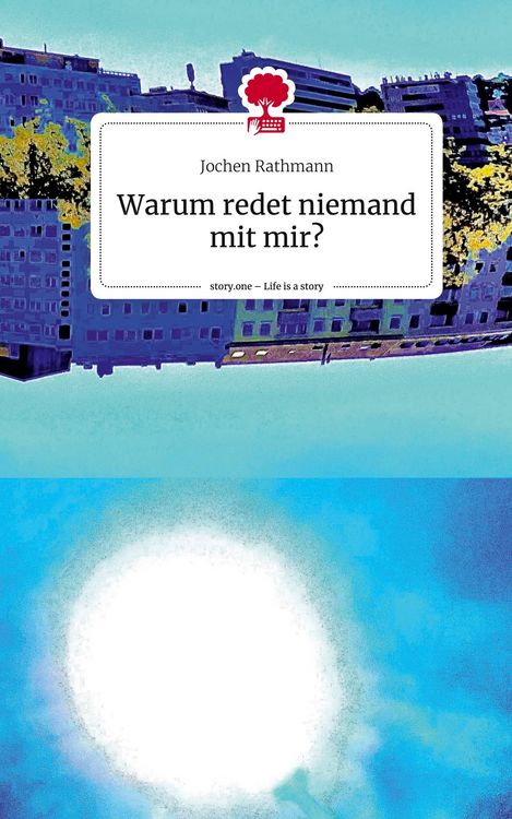 Produktbild: Warum redet niemand mit mir?. Life is a Story - story.one