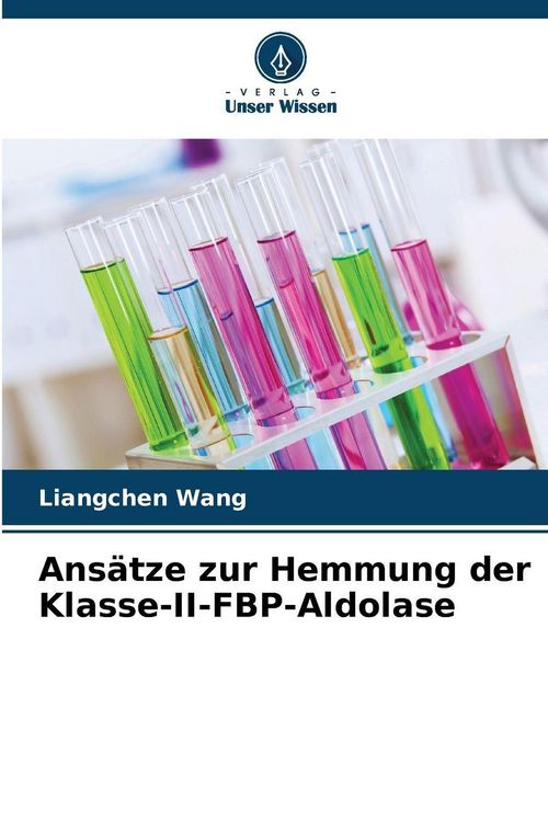 Produktbild: Ans&auml;tze zur Hemmung der Klasse-II-FBP-Aldolase