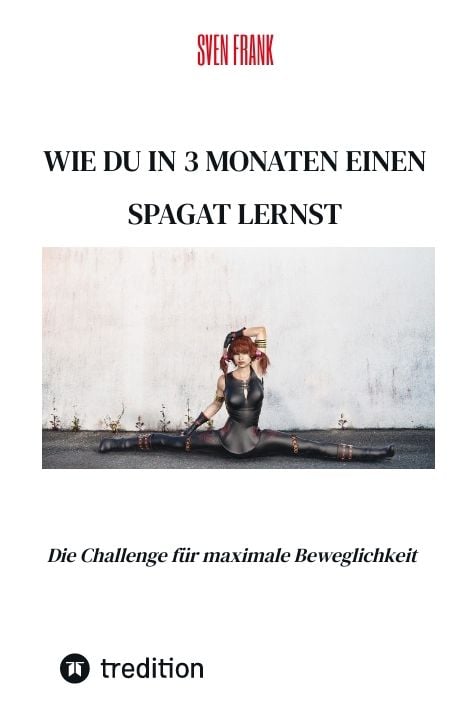 Produktbild: Wie du in 3 Monaten einen Spagat lernst